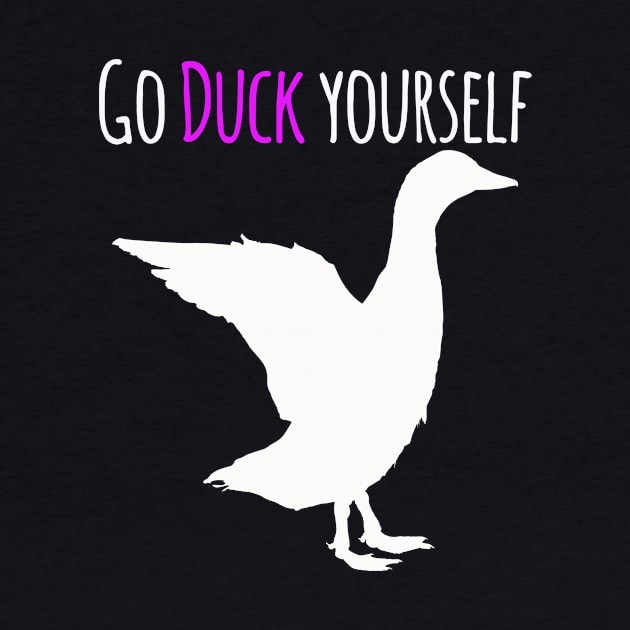 Go Duck Yourself by Life thats good studio